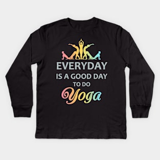 Everyday is a good day to do yoga. Kids Long Sleeve T-Shirt